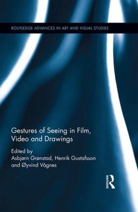 Grønstad / Gustafsson / Vågnes | Gestures of Seeing in Film, Video and Drawing | Buch | 978-1-138-67384-7 | sack.de