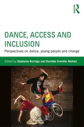 Burridge / Nielsen |  Dance, Access and Inclusion | Buch |  Sack Fachmedien