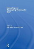 Wilson / Platts |  Managing and Developing Community Sport | Buch |  Sack Fachmedien