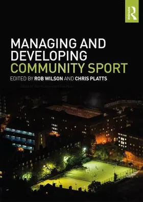 Wilson / Platts |  Managing and Developing Community Sport | Buch |  Sack Fachmedien