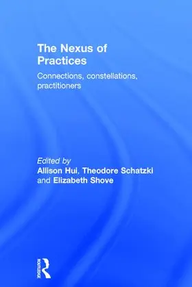 Hui / Schatzki / Shove |  The Nexus of Practices | Buch |  Sack Fachmedien