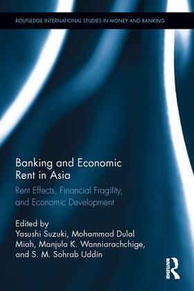 Suzuki / Miah / Wanniarachchige | Banking and Economic Rent in Asia | Buch | 978-1-138-67532-2 | sack.de