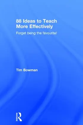 Bowman | 88 Ideas to Teach More Effectively | Buch | 978-1-138-67541-4 | www.sack.de