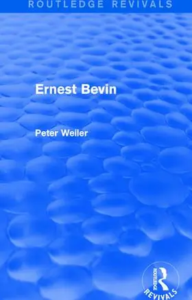 Weiler | Ernest Bevin (Routledge Revivals) | Buch | 978-1-138-67565-0 | www.sack.de