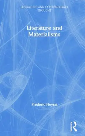 Neyrat |  Literature and Materialisms | Buch |  Sack Fachmedien