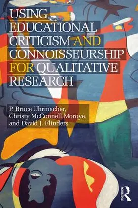 Uhrmacher / McConnell Moroye / Flinders |  Using Educational Criticism and Connoisseurship for Qualitative Research | Buch |  Sack Fachmedien