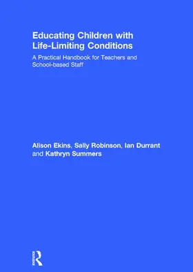 Ekins / Robinson / Durrant | Educating Children with Life-Limiting Conditions | Buch | 978-1-138-67808-8 | www.sack.de