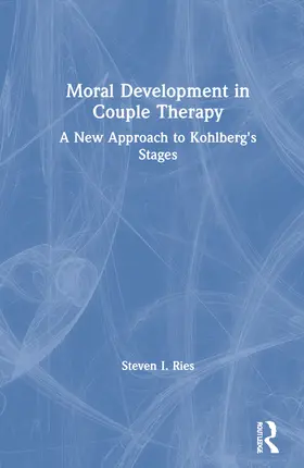 Ries | Moral Development in Couple Therapy | Buch | 978-1-138-67810-1 | www.sack.de