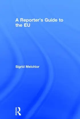 Melchior / Gardner |  A Reporter's Guide to the EU | Buch |  Sack Fachmedien