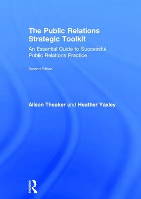 Theaker / Yaxley |  The Public Relations Strategic Toolkit | Buch |  Sack Fachmedien