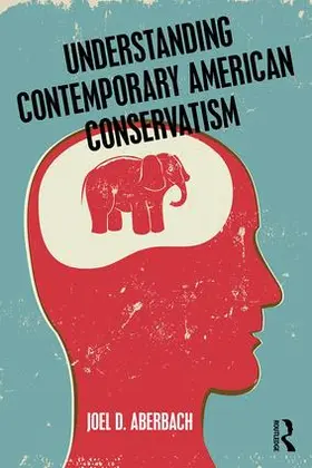 Aberbach | Understanding Contemporary American Conservatism | Buch | 978-1-138-67933-7 | www.sack.de