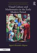 Alexander-Skipnes |  Visual Culture and Mathematics in the Early Modern Period | Buch |  Sack Fachmedien