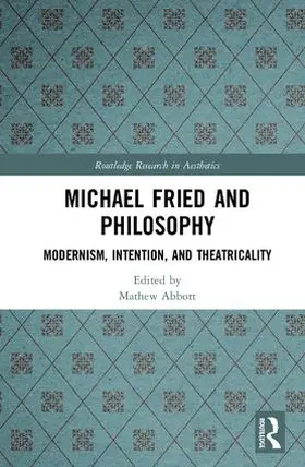 Abbott |  Michael Fried and Philosophy | Buch |  Sack Fachmedien