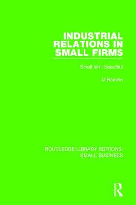 Rainnie | Industrial Relations in Small Firms | Buch | 978-1-138-67992-4 | sack.de