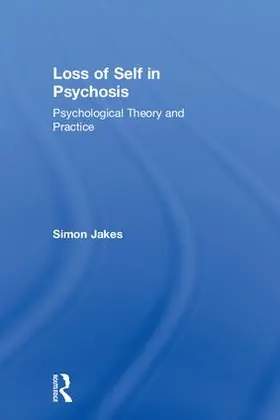 Jakes |  Loss of Self in Psychosis | Buch |  Sack Fachmedien