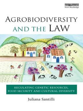 Santilli | Agrobiodiversity and the Law | Buch | 978-1-138-68033-3 | sack.de