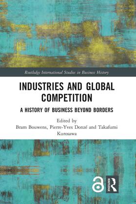 Bouwens / Donzé / Kurosawa | Industries and Global Competition | Buch | 978-1-138-68052-4 | sack.de