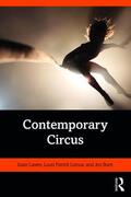 Burtt / Lavers / Leroux |  Contemporary Circus | Buch |  Sack Fachmedien
