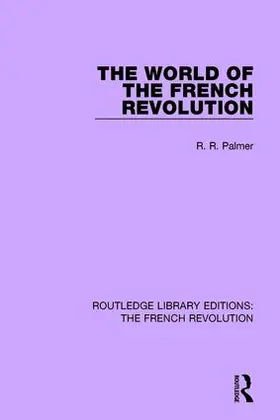 Palmer | The World of the French Revolution | Buch | 978-1-138-68112-5 | sack.de