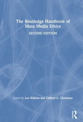 Wilkins / Christians | The Routledge Handbook of Mass Media Ethics | Buch | 978-1-138-68132-3 | sack.de
