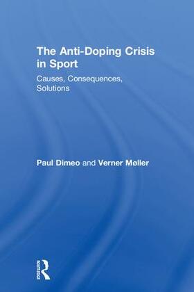 Dimeo / Møller |  The Anti-Doping Crisis in Sport | Buch |  Sack Fachmedien