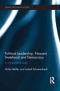 Moeller / Möller / Schierenbeck |  Political Leadership, Nascent Statehood and Democracy | Buch |  Sack Fachmedien