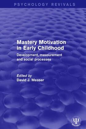 Messer | Mastery Motivation in Early Childhood | Buch | 978-1-138-68391-4 | sack.de
