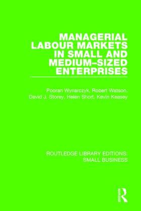 Wynarczyk / Watson / Storey | Managerial Labour Markets in Small and Medium-Sized Enterprises | Buch | 978-1-138-68397-6 | sack.de