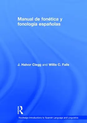 Clegg / Clark Fails / Fails |  Manual de fonetica y fonologia espanolas | Buch |  Sack Fachmedien