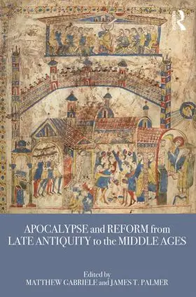 Gabriele / Palmer |  Apocalypse and Reform from Late Antiquity to the Middle Ages | Buch |  Sack Fachmedien