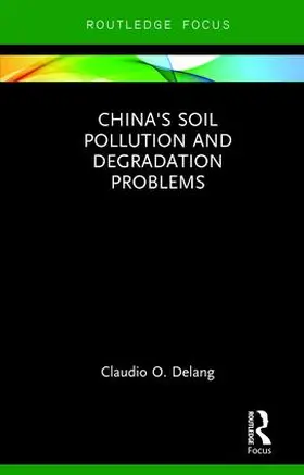 Delang | China's Soil Pollution and Degradation Problems | Buch | 978-1-138-68460-7 | sack.de