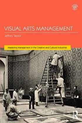 Taylor | Visual Arts Management | Buch | 978-1-138-68471-3 | sack.de