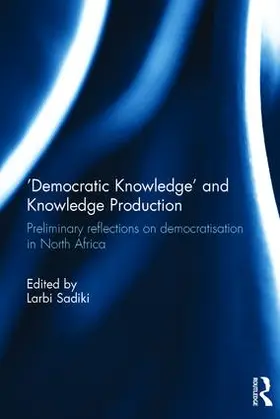 Sadiki |  'Democratic Knowledge' and Knowledge Production | Buch |  Sack Fachmedien