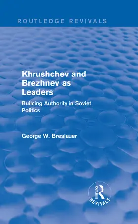 Breslauer |  Khrushchev and Brezhnev as Leaders | Buch |  Sack Fachmedien