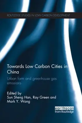 Han / Green / Wang |  Towards Low Carbon Cities in China | Buch |  Sack Fachmedien