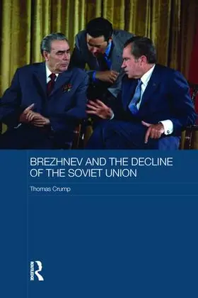 Crump | Brezhnev and the Decline of the Soviet Union | Buch | 978-1-138-68734-9 | sack.de