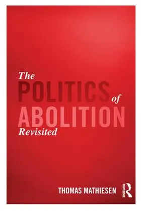 Mathiesen |  The Politics of Abolition Revisited | Buch |  Sack Fachmedien