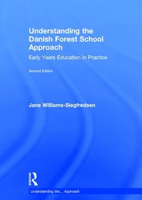 Williams-Siegfredsen |  Understanding the Danish Forest School Approach | Buch |  Sack Fachmedien