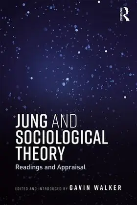 Walker |  Jung and Sociological Theory | Buch |  Sack Fachmedien