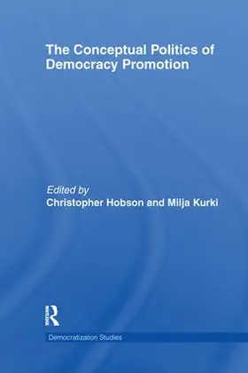 Hobson / Kurki |  The Conceptual Politics of Democracy Promotion | Buch |  Sack Fachmedien