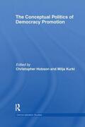 Hobson / Kurki |  The Conceptual Politics of Democracy Promotion | Buch |  Sack Fachmedien