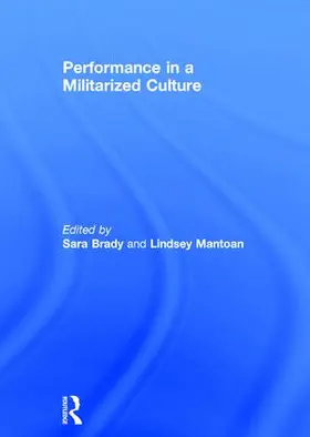 Brady / Mantoan | Performance in a Militarized Culture | Buch | 978-1-138-69018-9 | www.sack.de