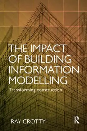 Crotty |  The Impact of Building Information Modelling | Buch |  Sack Fachmedien