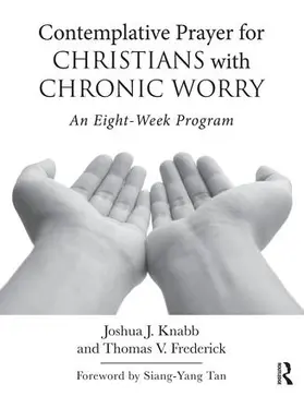 Knabb / Frederick |  Contemplative Prayer for Christians with Chronic Worry | Buch |  Sack Fachmedien