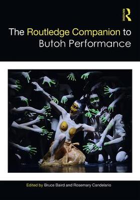 Baird / Candelario | The Routledge Companion to Butoh Performance | Buch | 978-1-138-69109-4 | sack.de