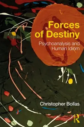 Bollas |  Forces of Destiny | Buch |  Sack Fachmedien