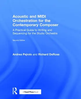 Pejrolo / DeRosa |  Acoustic and MIDI Orchestration for the Contemporary Composer | Buch |  Sack Fachmedien