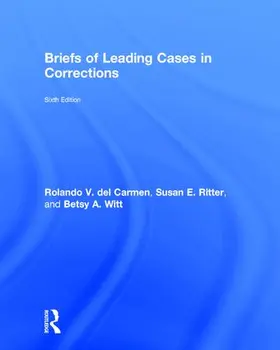 Del Carmen / del Carmen / Ritter |  Briefs of Leading Cases in Corrections | Buch |  Sack Fachmedien