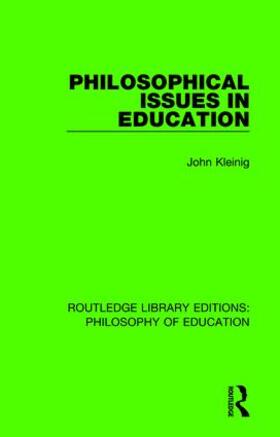 Kleinig | Philosophical Issues in Education | Buch | 978-1-138-69291-6 | sack.de