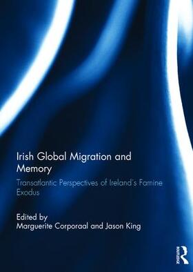 Corporaal / King | Irish Global Migration and Memory | Buch | 978-1-138-69338-8 | sack.de